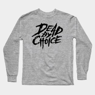 Dead by Choice Black Logo Long Sleeve T-Shirt